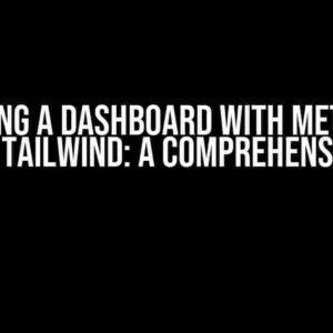 Creating a Dashboard with Metronic, Vue, and Tailwind: A Comprehensive Guide