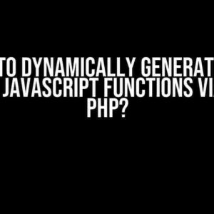 How to Dynamically Generate and Execute JavaScript Functions via AJAX in PHP?