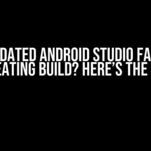 Our Updated Android Studio Failed to Creating Build? Here’s the Fix!