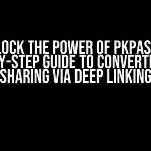 Unlock the Power of PKPass: A Step-by-Step Guide to Converting and Sharing via Deep Linking